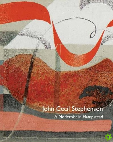 John Cecil Stephenson: a Modernist in Hampstead
