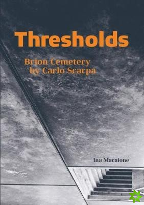 Thresholds - Brion Cemetery by Carlo Scarpa