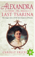 Alexandra: The Last Tsarina