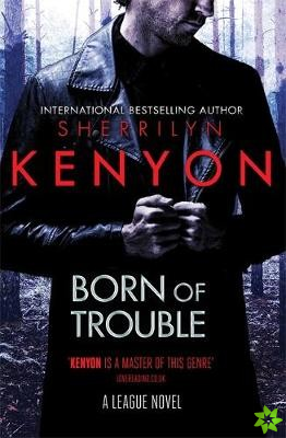 Born of Trouble