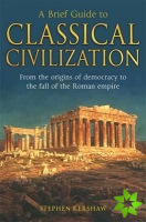 Brief Guide to Classical Civilization