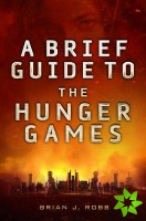 Brief Guide To The Hunger Games