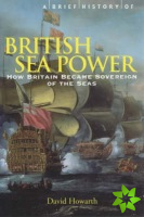 Brief History of British Sea Power