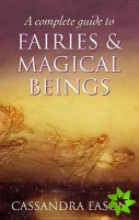 Complete Guide To Fairies And Magical Beings