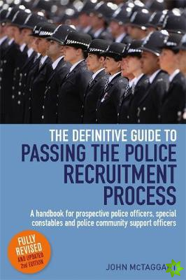 Definitive Guide To Passing The Police Recruitment Process 2nd Edition