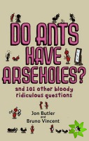Do Ants Have Arseholes?