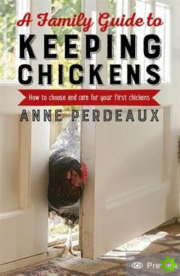 Family Guide To Keeping Chickens