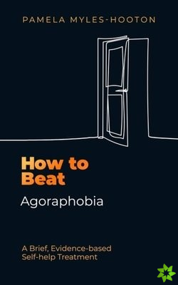 How to Beat Agoraphobia