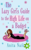 Lazy Girl's Guide To The High Life On A Budget