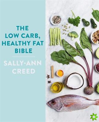 Low-Carb, Healthy Fat Bible