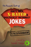Mammoth Book of Dirty, Sick, X-Rated and Politically Incorrect Jokes