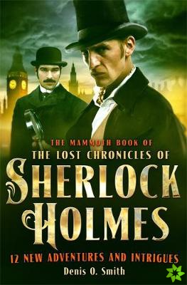 Mammoth Book of The Lost Chronicles of Sherlock Holmes