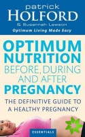 Optimum Nutrition Before, During And After Pregnancy