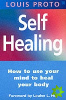 Self-Healing:Use Your Mind To Heal Your Body