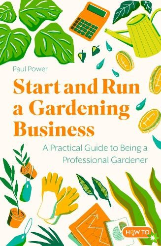 Start and Run a Gardening Business, 5th Edition