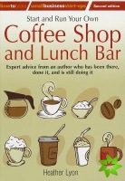 Start up and Run Your Own Coffee Shop and Lunch Bar, 2nd Edition