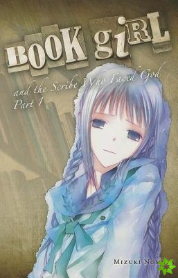 Book Girl and the Scribe Who Faced God, Part 1 (light novel)