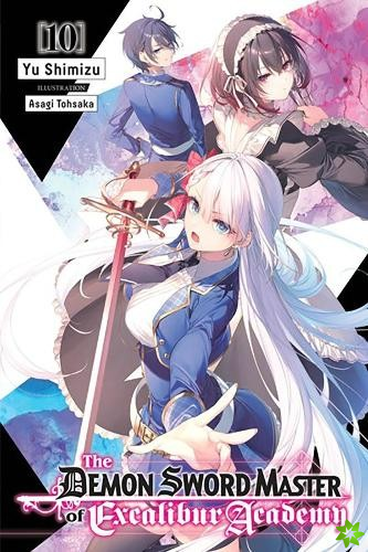 Demon Sword Master of Excalibur Academy, Vol. 10 (light novel)