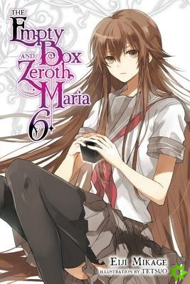 Empty Box and Zeroth Maria, Vol. 6 (light novel)