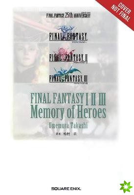 Final Fantasy I * II * III: Memory of Heroes