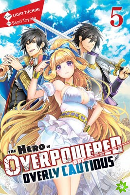 Hero Is Overpowered but Overly Cautious, Vol. 5 (light novel)