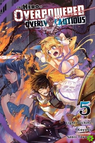 Hero Is Overpowered But Overly Cautious, Vol. 5 (manga)