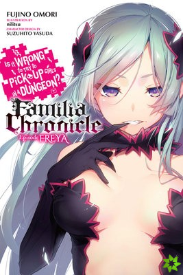 Is It Wrong to Try to Pick Up Girls in a Dungeon? Familia Chronicle, Vol. 2 (light novel)