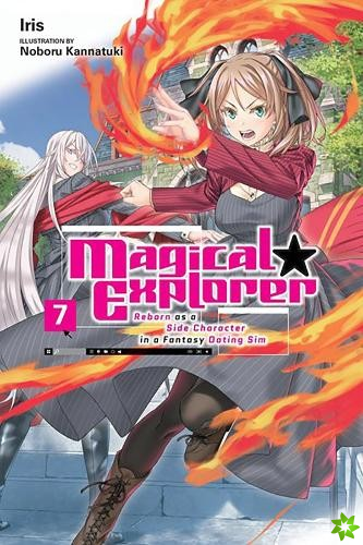 Magical Explorer, Vol. 7 (light novel) Reborn as a Side Character in a Fantasy Dating Sim