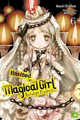 Magical Girl Raising Project, Vol. 6 (light novel)
