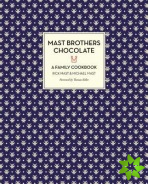 Mast Brothers Chocolate: A Family Cookbook