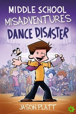 Middle School Misadventures: Dance Disaster