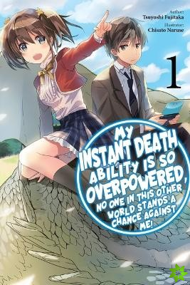 My Instant Death Ability Is So Overpowered, No One Stands a Chance Against Me!, Vol. 1 GN
