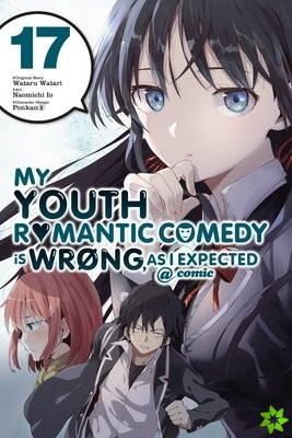 My Youth Romantic Comedy Is Wrong, As I Expected @ comic, Vol. 17 (manga)