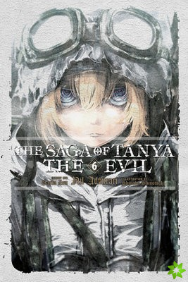 Saga of Tanya the Evil, Vol. 6 (light novel)