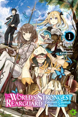 World's Strongest Rearguard: Labyrinth Country & Dungeon Seekers, Vol. 1 (light novel)