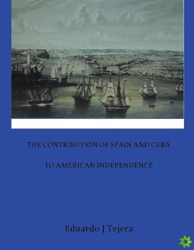 Contribution of Spain and Cuba to American Independence