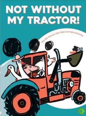 Not Without My Tractor!