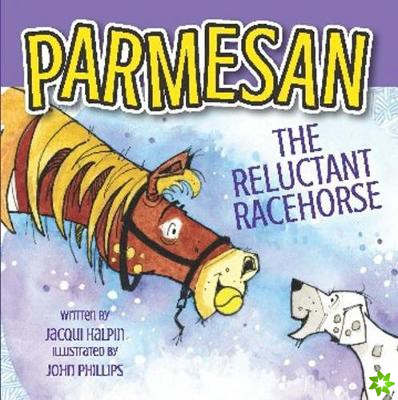 Parmesan, the Reluctant Racehorse