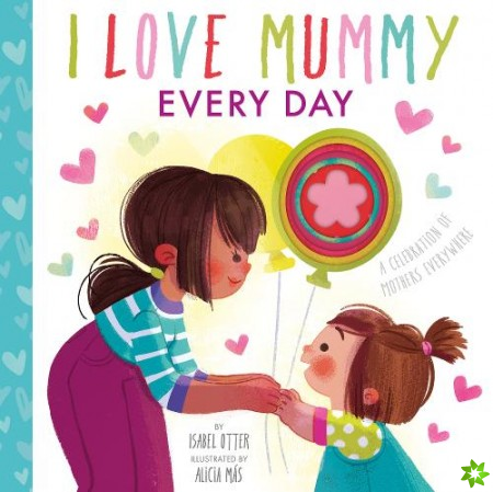 I Love Mummy Every Day