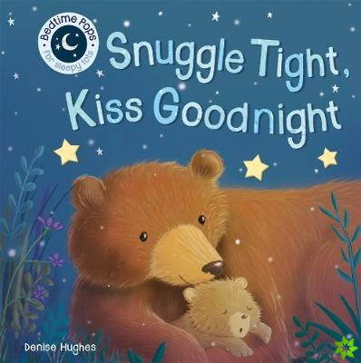 Snuggle Tight, Kiss Goodnight