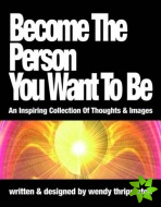 Become the Person You Want to Be