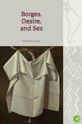 Borges, Desire, and Sex
