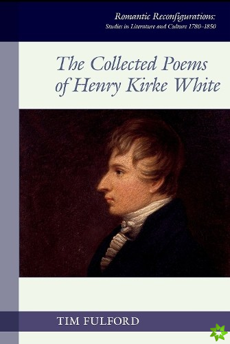 Collected Poems of Henry Kirke White