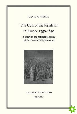 Cult of the Legislator in France 1750-1830