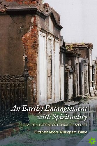 Earthy Entanglement with Spirituality