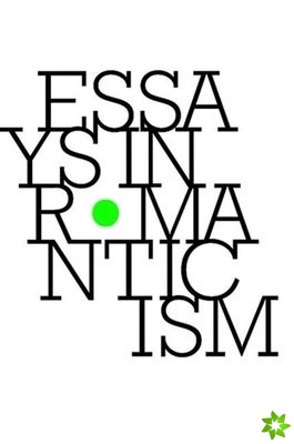 Essays in Romanticism, Volume 25.2 2018