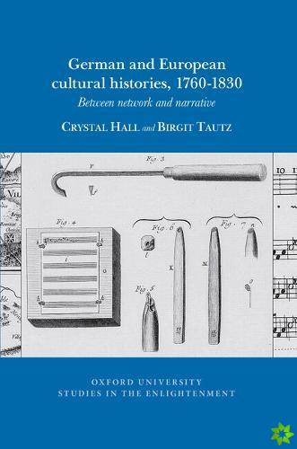 German and European Cultural Histories, 1760 - 1830