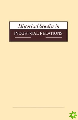 Historical Studies in Industrial Relations, Volume 39 2018