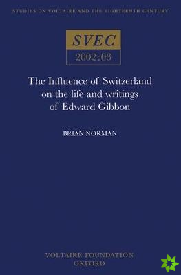 Influence of Switzerland on the Life and Writings of Edward Gibbon