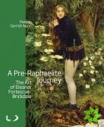 Pre-Raphaelite Journey: The Art of Eleanor Fortescue-Brickdale